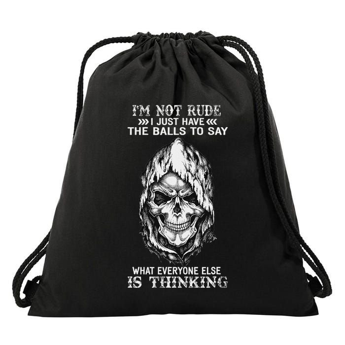 Skull I’M Not Rude I Just Have The Balls To Say Drawstring Bag
