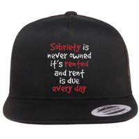 Sobriety Is Never Owned Sobriety Anniversary Sober Aa Na Flat Bill Trucker Hat