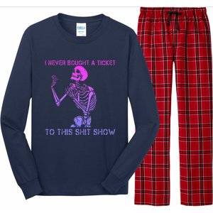 Skeleton I Never Bought A Ticket To This Shit Show Long Sleeve Pajama Set