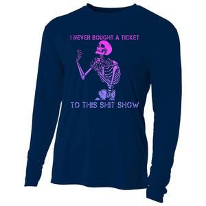 Skeleton I Never Bought A Ticket To This Shit Show Cooling Performance Long Sleeve Crew