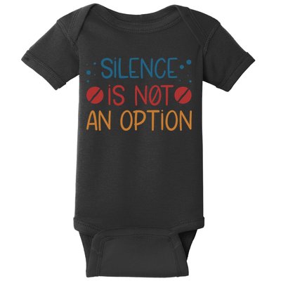 Silence Is Not An Option Baby Bodysuit