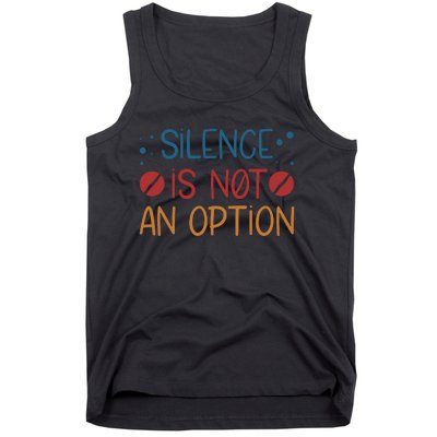 Silence Is Not An Option Tank Top