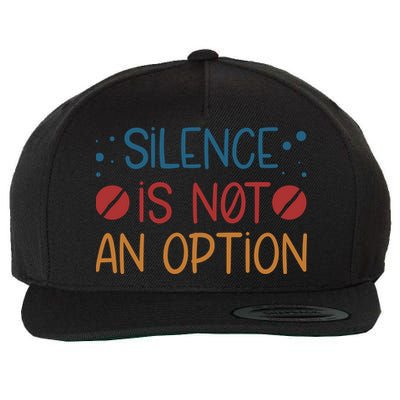 Silence Is Not An Option Wool Snapback Cap