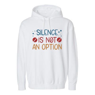 Silence Is Not An Option Garment-Dyed Fleece Hoodie