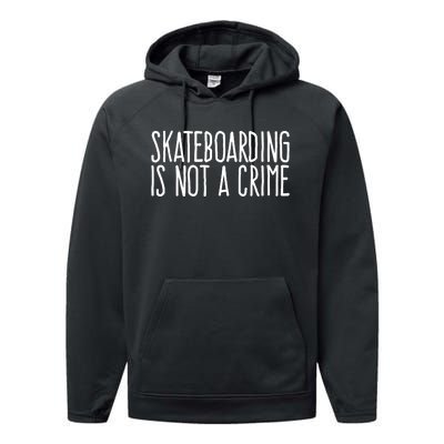 Skateboarding Is Not A Crime Skating Extreme Sport Performance Fleece Hoodie