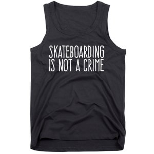 Skateboarding Is Not A Crime Skating Extreme Sport Tank Top