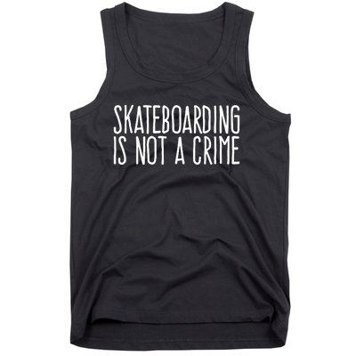 Skateboarding Is Not A Crime Skating Extreme Sport Tank Top