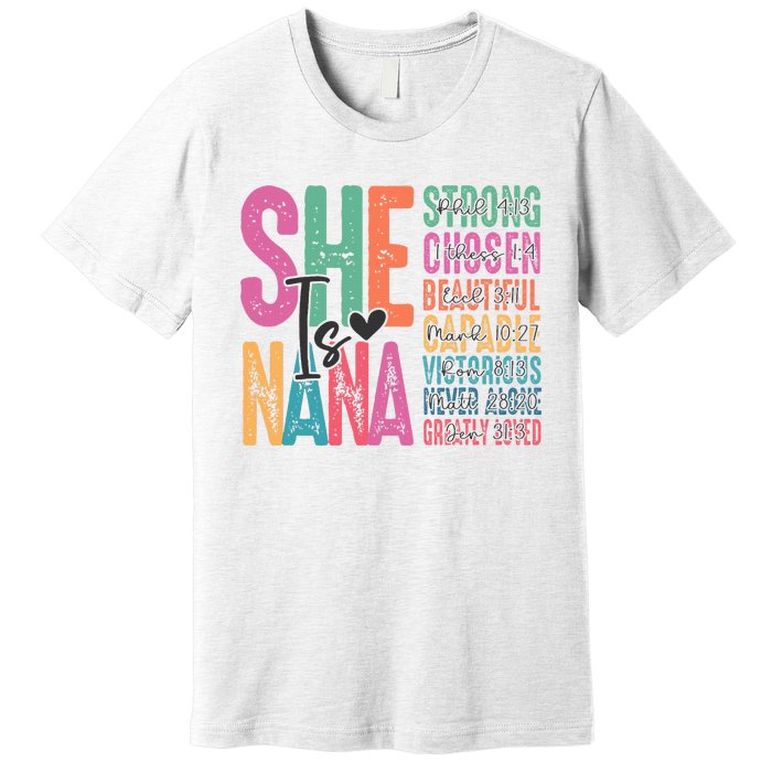 She Is Nana Christian Mothers Day Jesus Nana Religious Premium T-Shirt