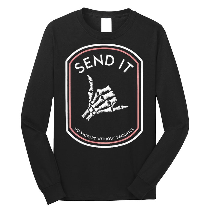 Send It No Victory Without Sacrifice (on back) Long Sleeve Shirt