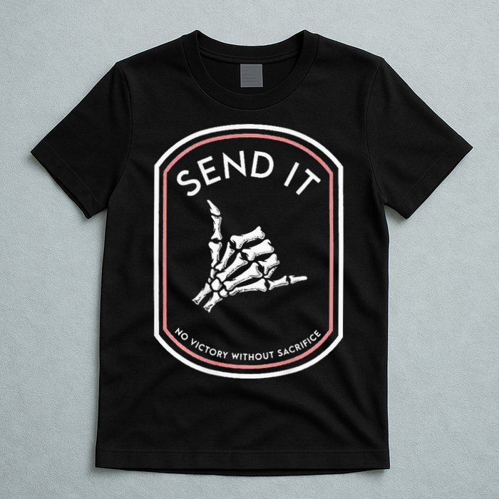 Send It No Victory Without Sacrifice (on back) T-Shirt