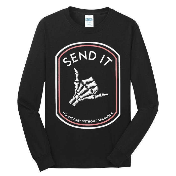 Send It No Victory Without Sacrifice (on back) Tall Long Sleeve T-Shirt