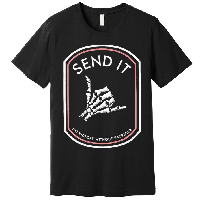 Send It No Victory Without Sacrifice (on back) Premium T-Shirt
