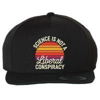 Science Is Not A Liberal Conspiracy Truth Educator Wool Snapback Cap