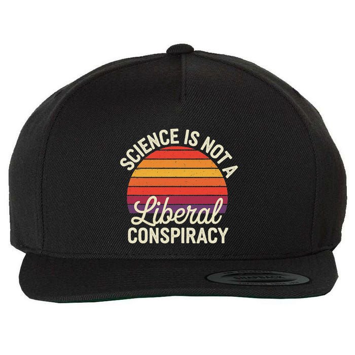 Science Is Not A Liberal Conspiracy Truth Educator Wool Snapback Cap