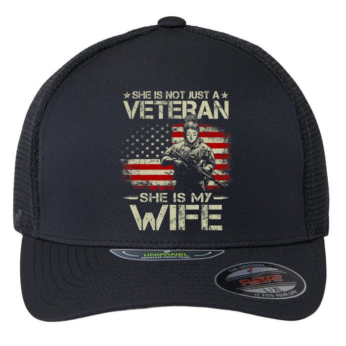 She Is Not Just A Veteran She Is My Wife Army Wife Life Flexfit Unipanel Trucker Cap