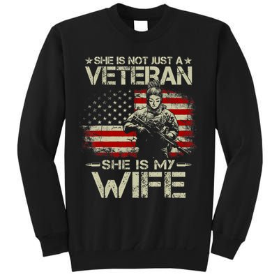 She Is Not Just A Veteran She Is My Wife Army Wife Life Sweatshirt