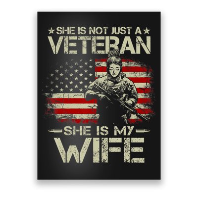 She Is Not Just A Veteran She Is My Wife Army Wife Life Poster