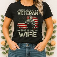 She Is Not Just A Veteran She Is My Wife Army Wife Life Womens T-Shirt