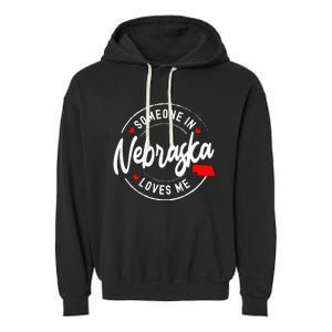 Someone in Nebraska Loves Me Garment-Dyed Fleece Hoodie