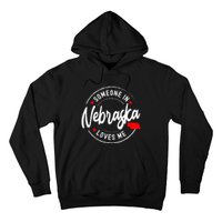 Someone in Nebraska Loves Me Hoodie