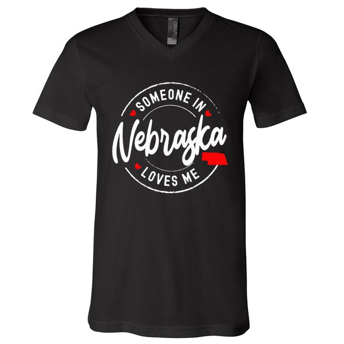 Someone in Nebraska Loves Me V-Neck T-Shirt