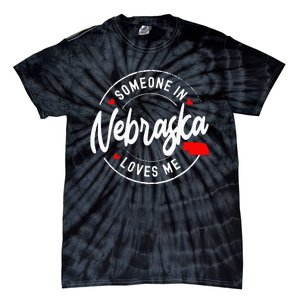 Someone in Nebraska Loves Me Tie-Dye T-Shirt