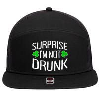 Surprise I'm Not Drunk St. Patricks Day Sober Party Sobriety 7 Panel Mesh Trucker Snapback Hat