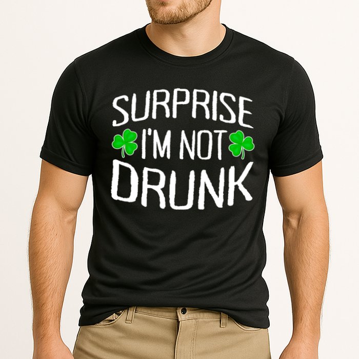 Surprise I'm Not Drunk St. Patricks Day Sober Party Sobriety Performance Shirt