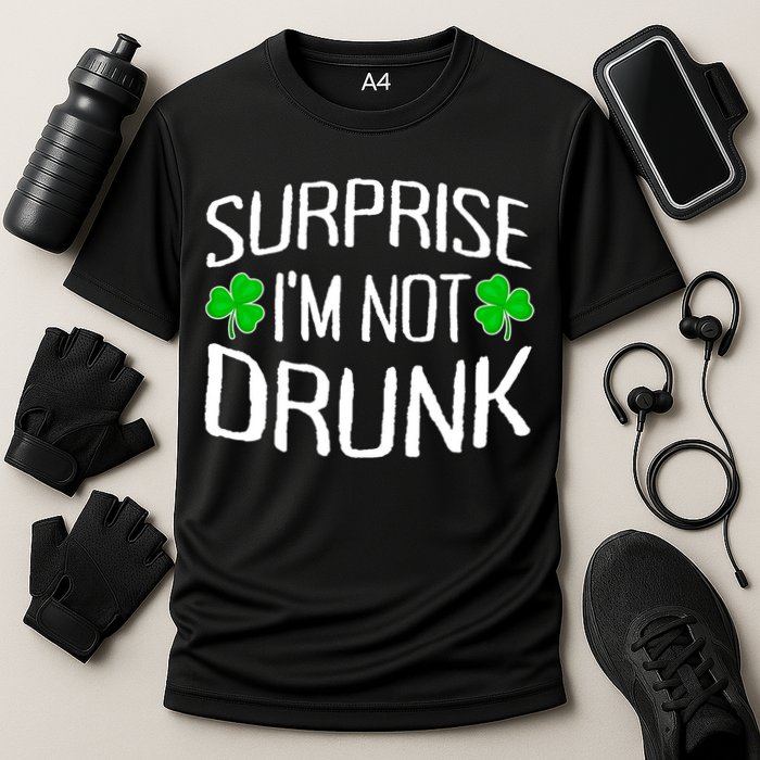 Surprise I'm Not Drunk St. Patricks Day Sober Party Sobriety Performance Shirt