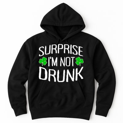 Surprise I'm Not Drunk St. Patricks Day Sober Party Sobriety Hoodie