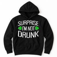 Surprise I'm Not Drunk St. Patricks Day Sober Party Sobriety Hoodie