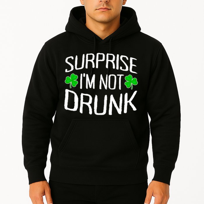 Surprise I'm Not Drunk St. Patricks Day Sober Party Sobriety Hoodie