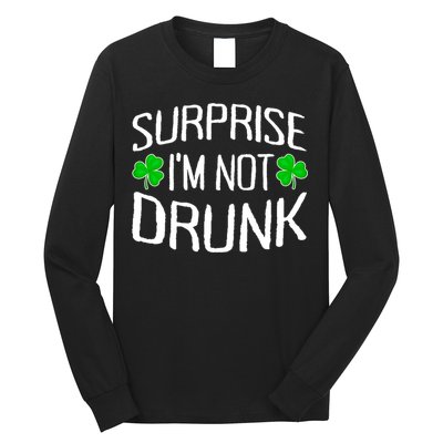 Surprise I'm Not Drunk St. Patricks Day Sober Party Sobriety Long Sleeve Shirt