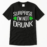 Surprise I'm Not Drunk St. Patricks Day Sober Party Sobriety Tall T-Shirt