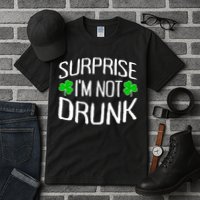 Surprise I'm Not Drunk St. Patricks Day Sober Party Sobriety Tall T-Shirt