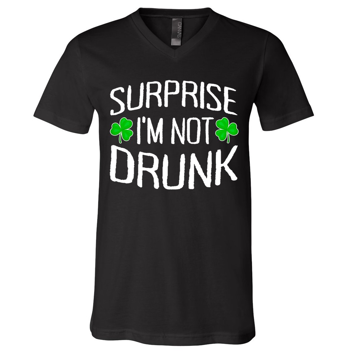 Surprise I'm Not Drunk St. Patricks Day Sober Party Sobriety V-Neck T-Shirt