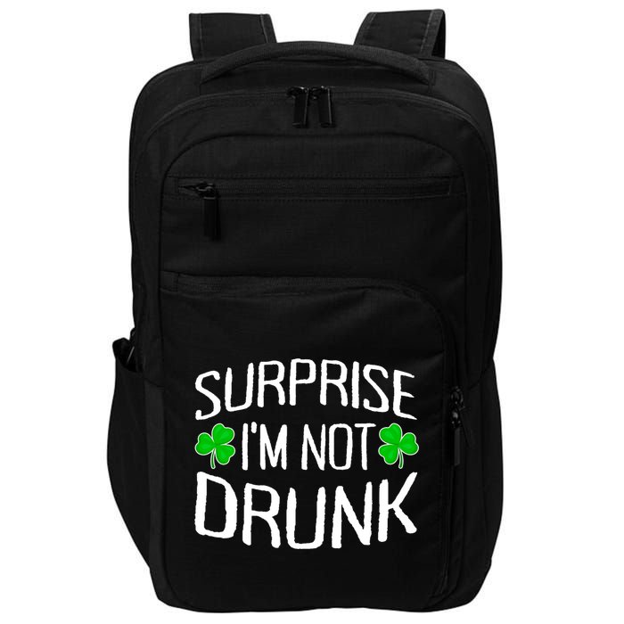 Surprise I'm Not Drunk St. Patricks Day Sober Party Sobriety Impact Tech Backpack