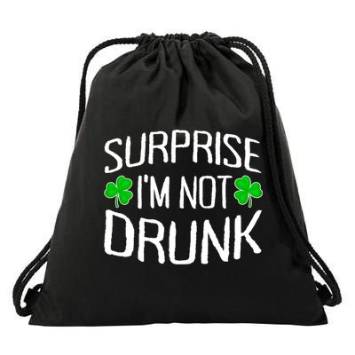 Surprise I'm Not Drunk St. Patricks Day Sober Party Sobriety Drawstring Bag