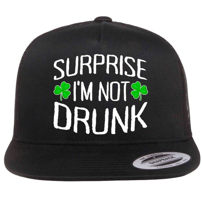 Surprise I'm Not Drunk St. Patricks Day Sober Party Sobriety Flat Bill Trucker Hat