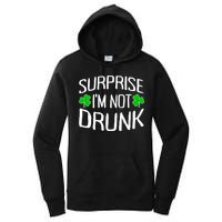 Surprise I'm Not Drunk St. Patricks Day Sober Party Sobriety Women's Pullover Hoodie