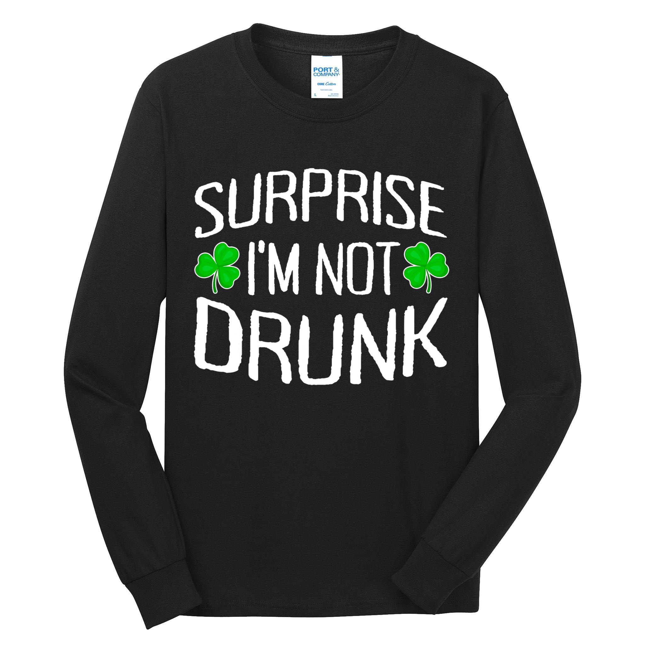 Surprise I'm Not Drunk St. Patricks Day Sober Party Sobriety Tall Long Sleeve T-Shirt