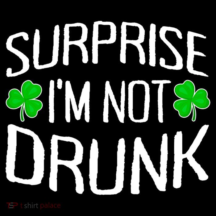 Surprise I'm Not Drunk St. Patricks Day Sober Party Sobriety Poster