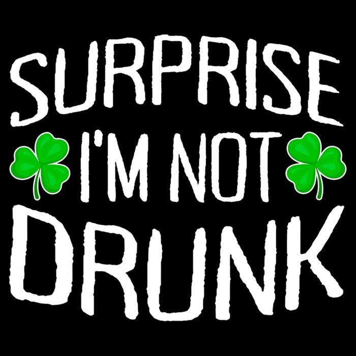Surprise I'm Not Drunk St. Patricks Day Sober Party Sobriety Premium T-Shirt