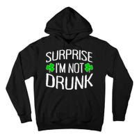 Surprise I'm Not Drunk St. Patricks Day Sober Party Sobriety Tall Hoodie