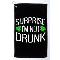 Surprise I'm Not Drunk St. Patricks Day Sober Party Sobriety Golf Towel