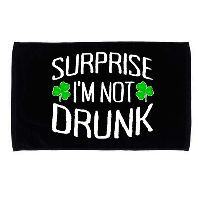 Surprise I'm Not Drunk St. Patricks Day Sober Party Sobriety Microfiber Hand Towel