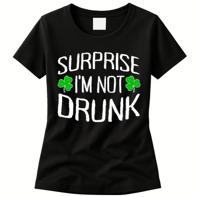 Surprise I'm Not Drunk St. Patricks Day Sober Party Sobriety Womens T-Shirt