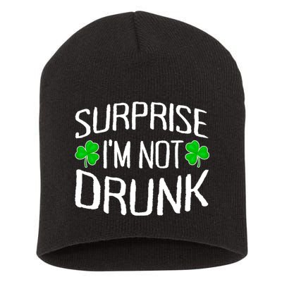 Surprise I'm Not Drunk St. Patricks Day Sober Party Sobriety Short Acrylic Beanie