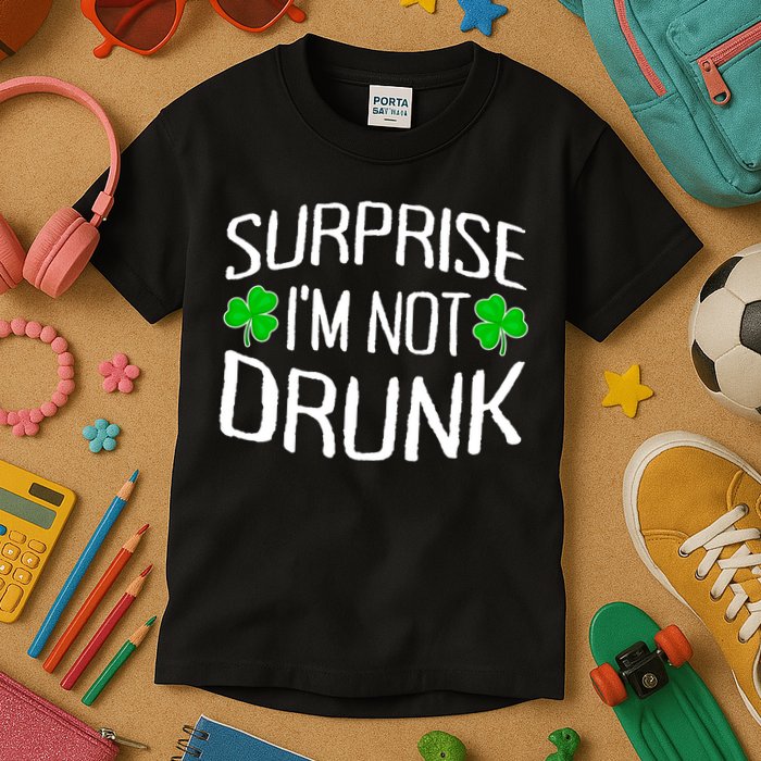 Surprise I'm Not Drunk St. Patricks Day Sober Party Sobriety Kids T-Shirt