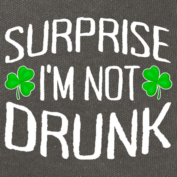 Surprise I'm Not Drunk St. Patricks Day Sober Party Sobriety Cotton Canvas Backpack